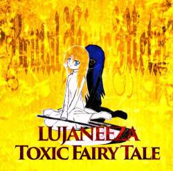 Lujaneeza : Toxic Fairy Tale